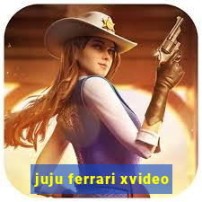 juju ferrari xvideo